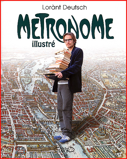 Lorant Deutsch Metronome illustre