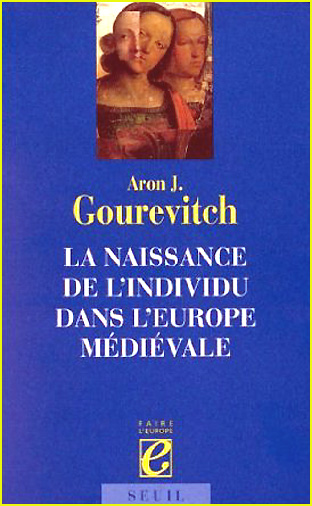 aron gourevitch la naissance de l individu dans l europe medievale