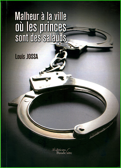 louis jossa malheur a la ville ou les princes sont des salauds