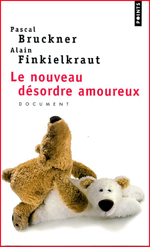 bruckner finkielkraut le nouveau desordre amoureux