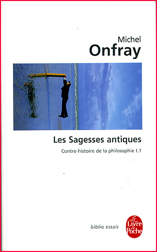michel onfray les sagesses antiques contre histoire 1