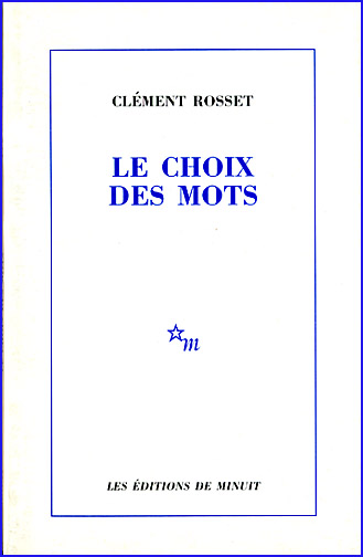 clement rosset le choix des mots