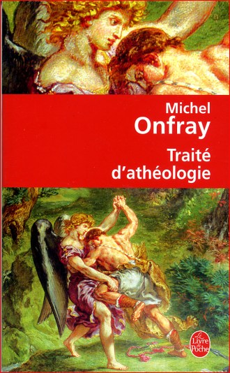 michel onfray traite d atheologie