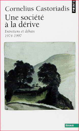 cornelius castoriadis une societe a la derive