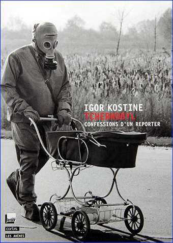 igor kostine tchernobyl confessions d un reporter